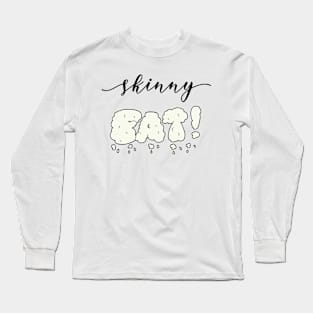 Skinny Fat Long Sleeve T-Shirt